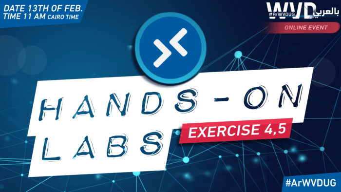 Live Session 07: WVD Hands-On Lab – Exercise 4,5 | Arabic | #WVD_بالعربي