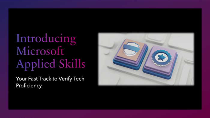 Introducing Microsoft Applied Skills - Your Fast Track to Verify Tech Proficiency