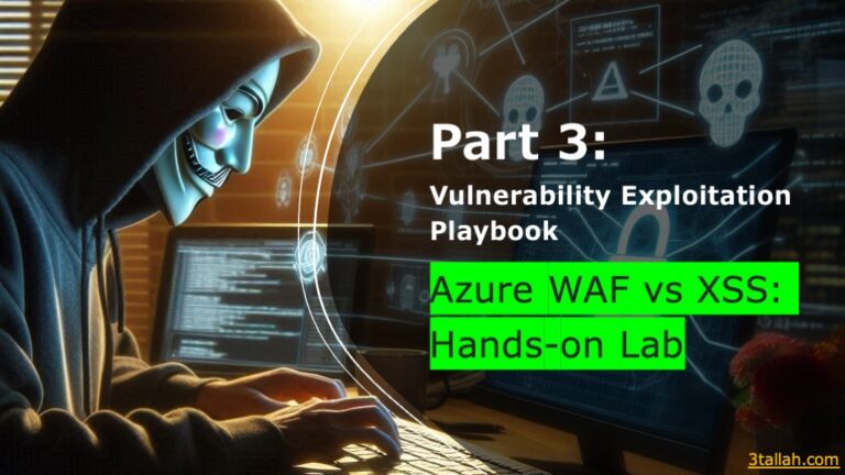 Part 3: Vulnerability Exploitation Playbook - Azure WAF vs XSS